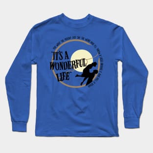 you want the moon just say the it’s a wonderful life movie Long Sleeve T-Shirt